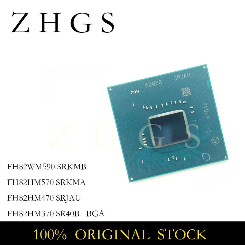 1PCS 100% New Original FH82HM470 SRJAU FH82HM570 SRKMA FH82QM580 SRKMC FH82WM590 SRKMB High Quality Stock Spot BGA Chipset