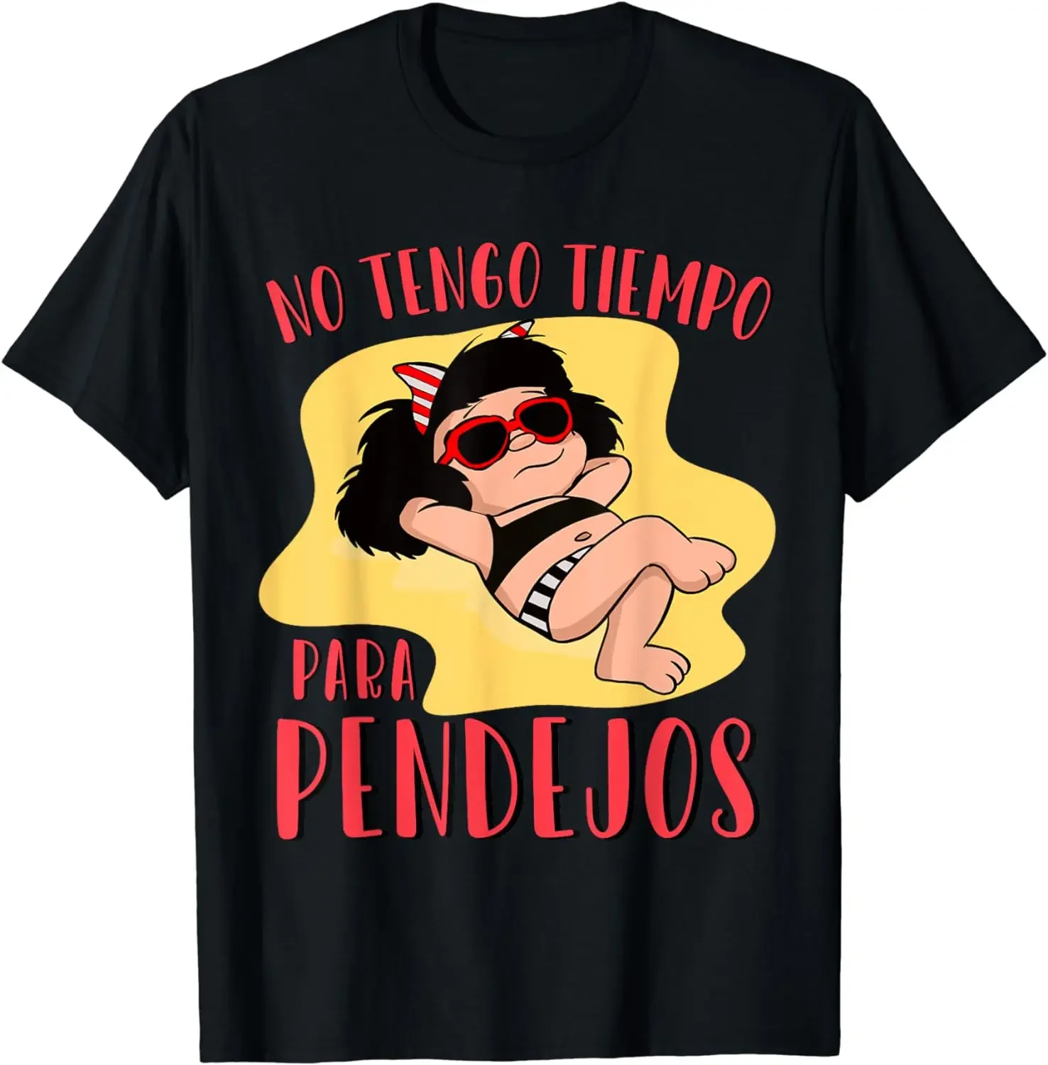 No tengo tiempo para Pendejos funny Feminist Mafalda T-Shirt