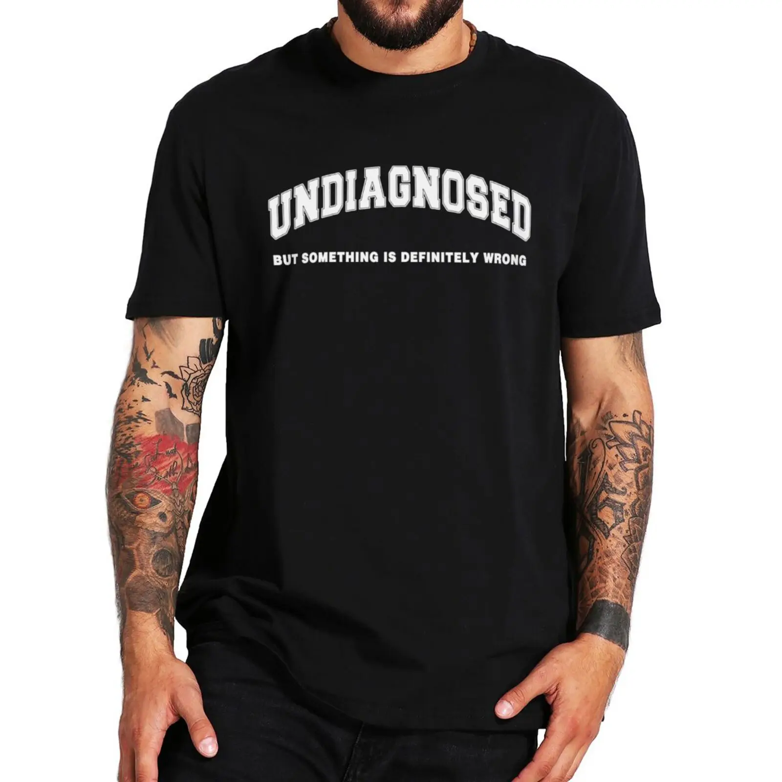 

Funny Undiagnosed but Something is Wrong T Shirt Humor Y2k Pop Mens Clothes 100% Cotton Soft Unisex T-shirts EU Size