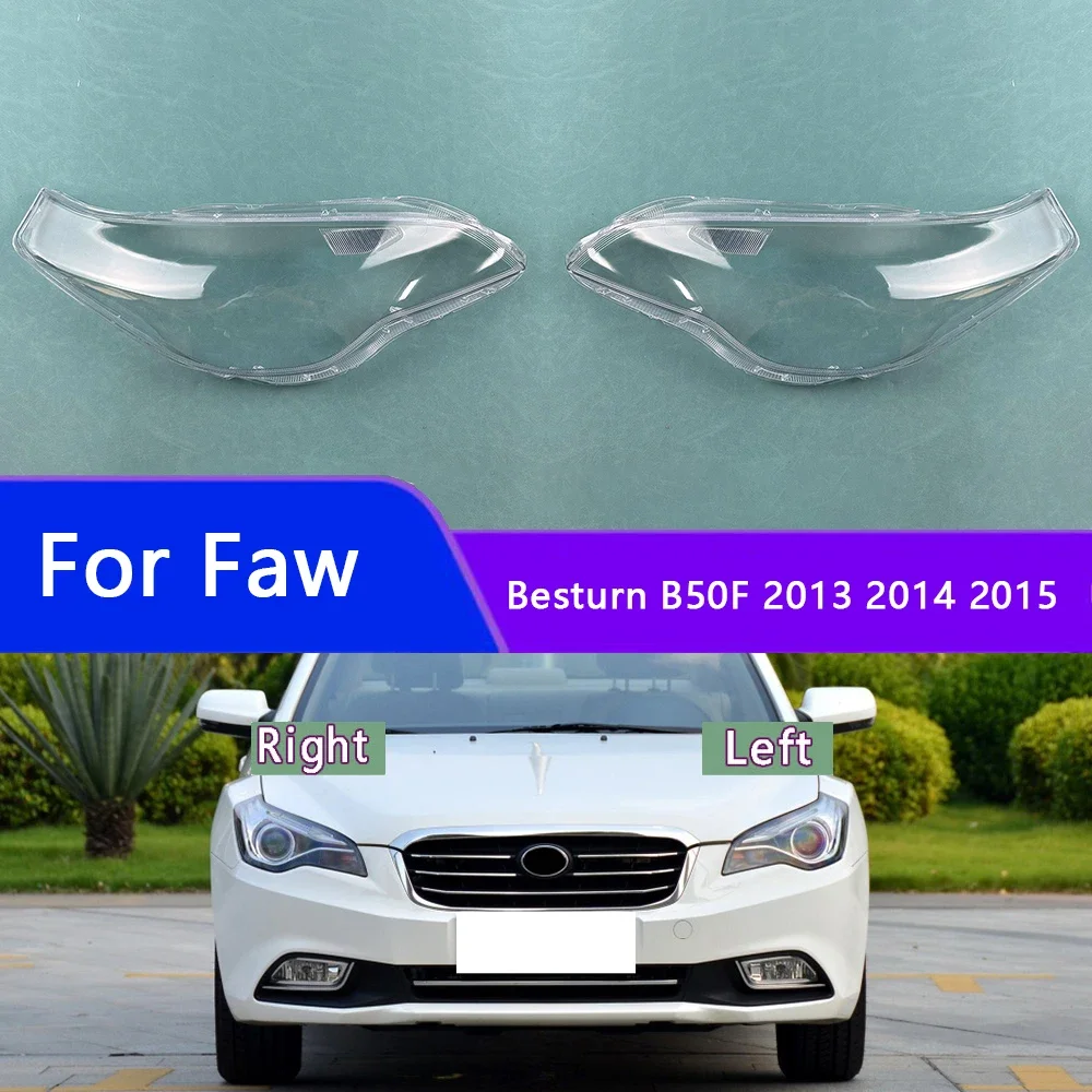 

Крышка фары для Faw Besturn B50F 2013 2014 2015, прозрачный корпус фары, линза, замена оригинального абажура из плексигласа