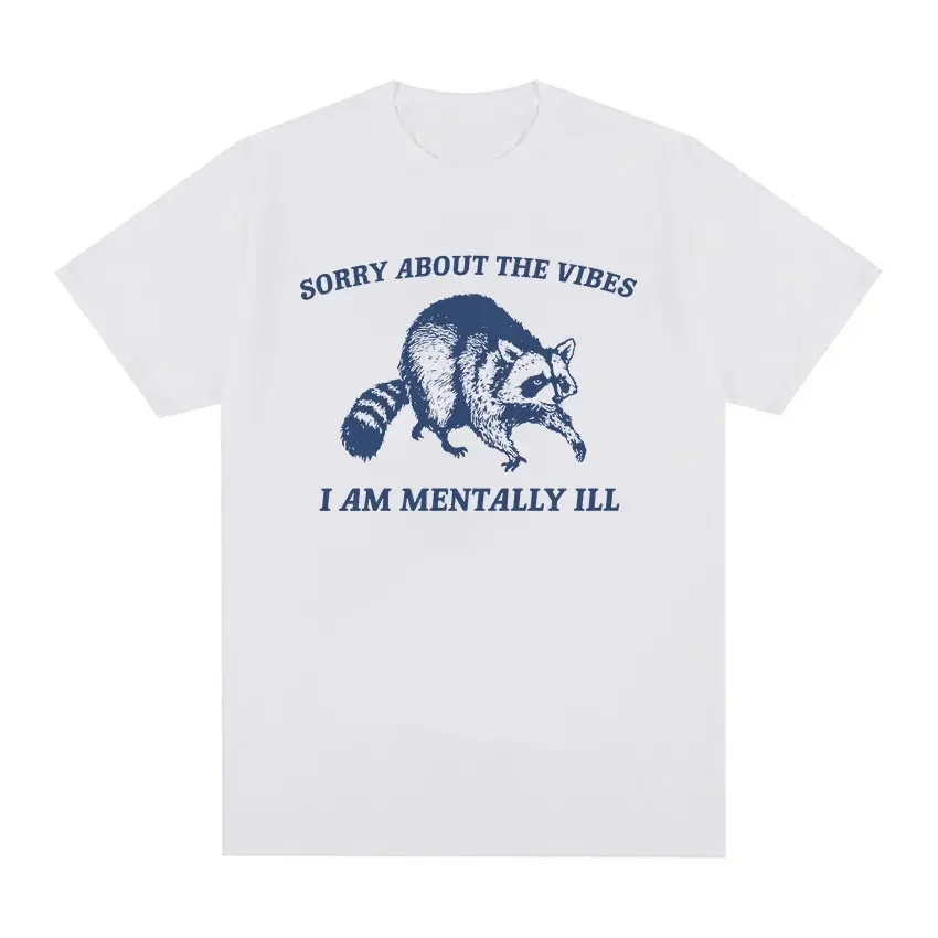 

2018Sorry The Vibes Funny Raccoon Meme T-shirt Men's women Retro Fashion High Quality T-shirts Unisex Casual Tshirt