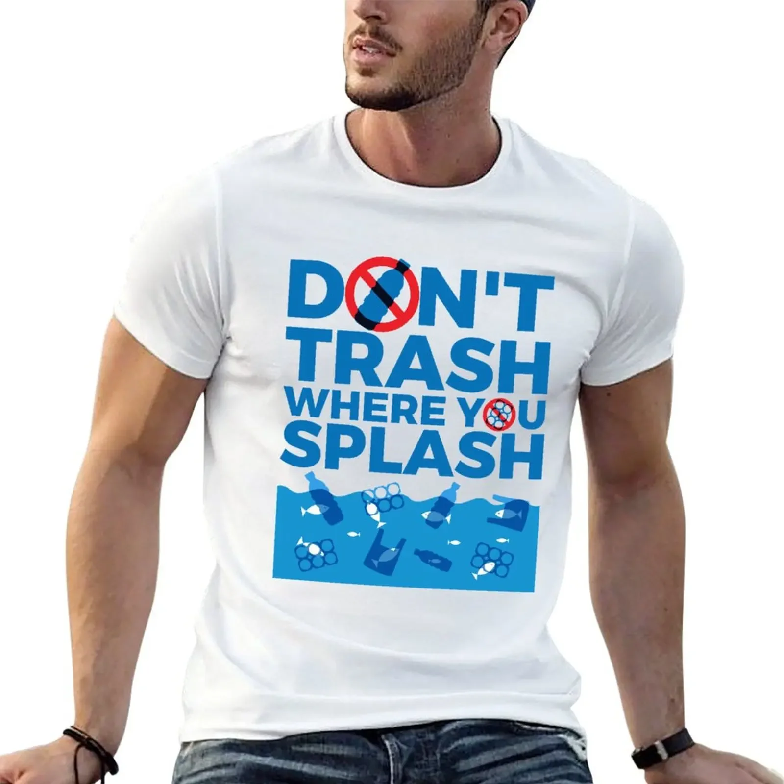 Don't Trash Where You Splash T-Shirt man clothes custom shirt graphics football t shirt t shirt men 100℅ cotton