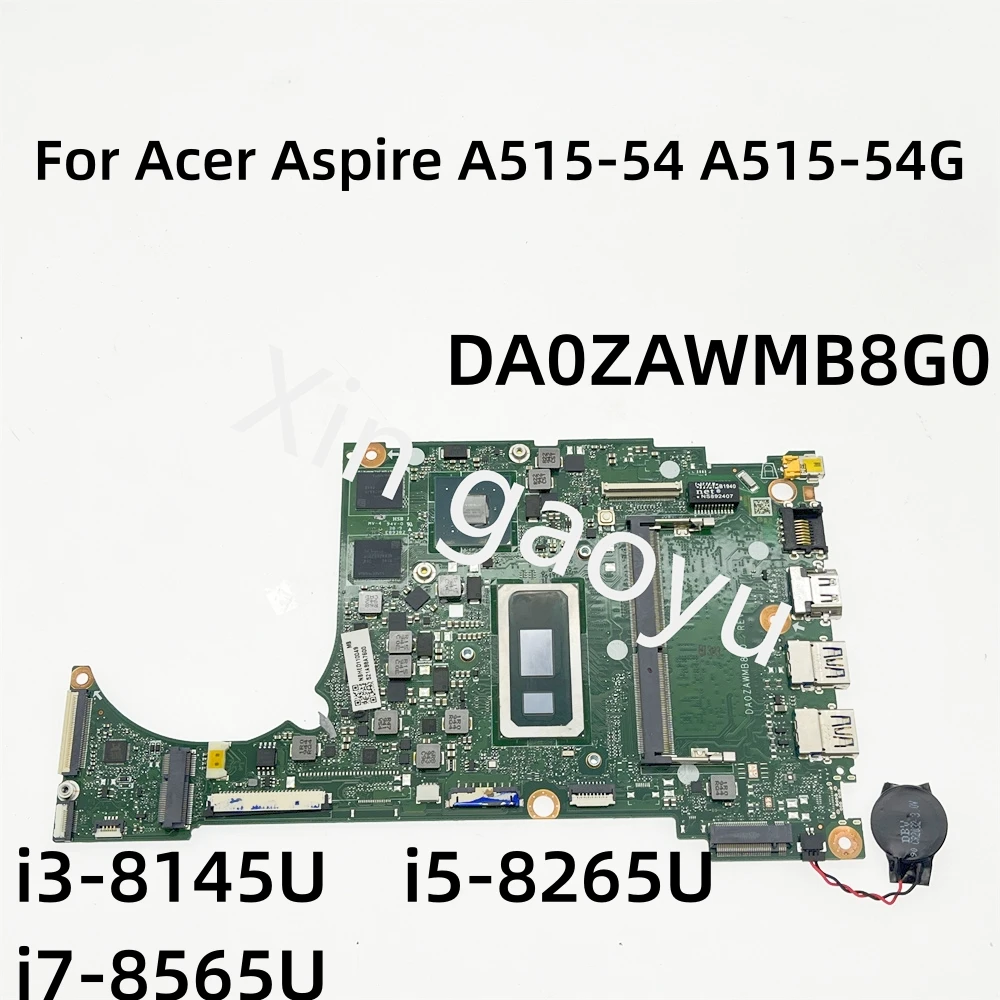 DA0ZAWMB8G0 Original For Acer Aspire A515-54 A515-54G Motherboard i3-8145U i5-8265U i7-8565U N17S-G0-A1 100% Working