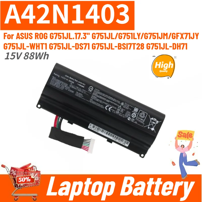 

A42N1403 High Quality Laptop Battery 15V 88Wh for ASUS ROG G751JL 17.3" G751JL-WH71 G751JL-DS71 G751 G751JY G751JT G751JM