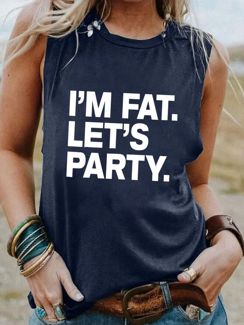 

I’m Fat Let’s Party New Arrival Sleeveless Tshirt Women Humor Funny Summer Casual Sleeveless Top Tee Drinking Party Shirt