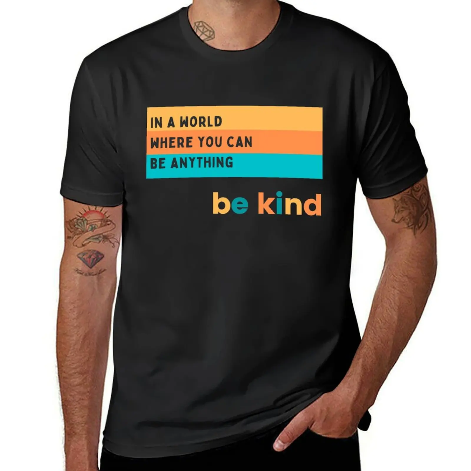 

In A World Where You Can Be Anything Be Kind T-Shirt plus sizes blanks customs design your own men t shirt