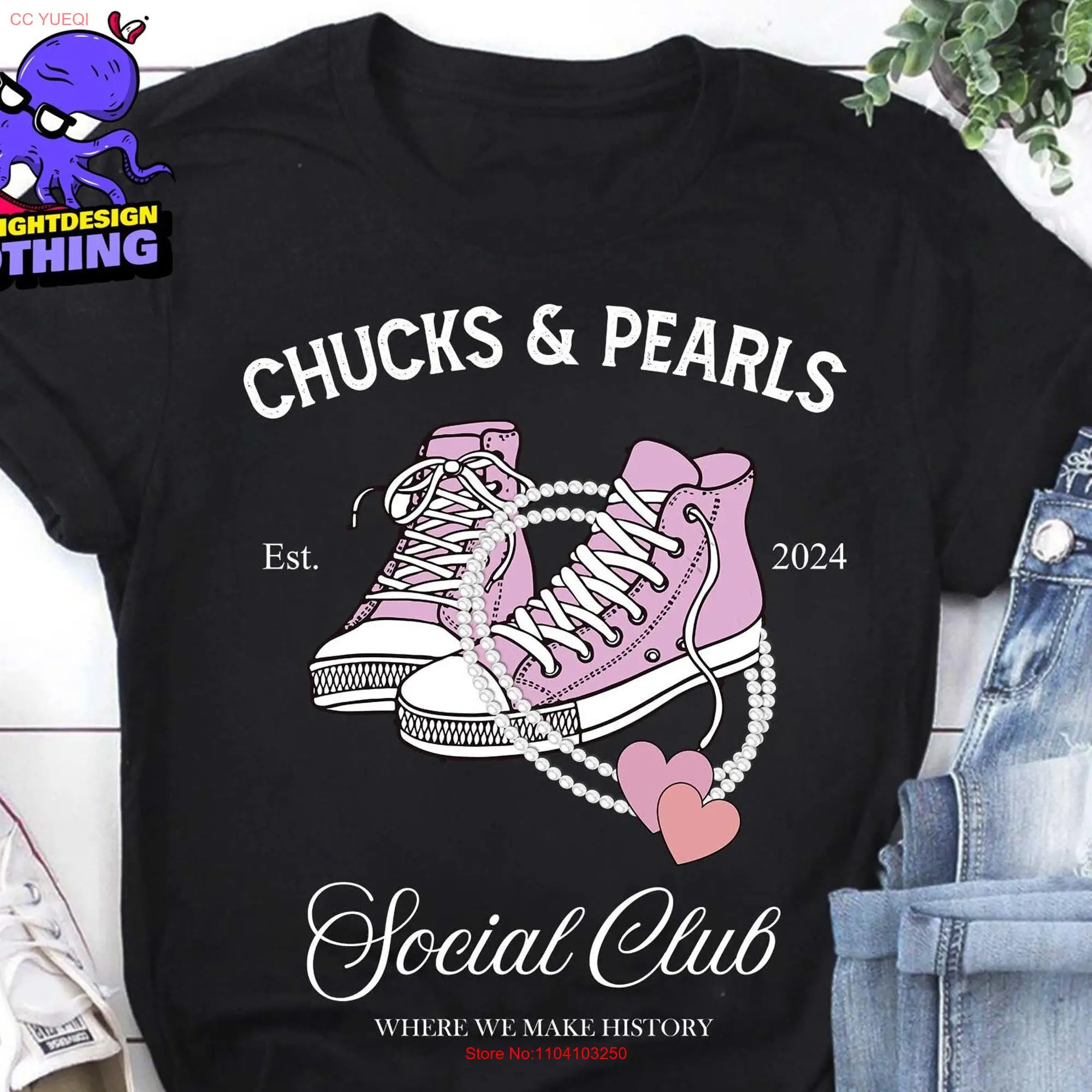 Chucks and Pearls T Shirt Lets Finish The Job I Stand With Her Harris Kamala CoconuT Team long or short sleeves