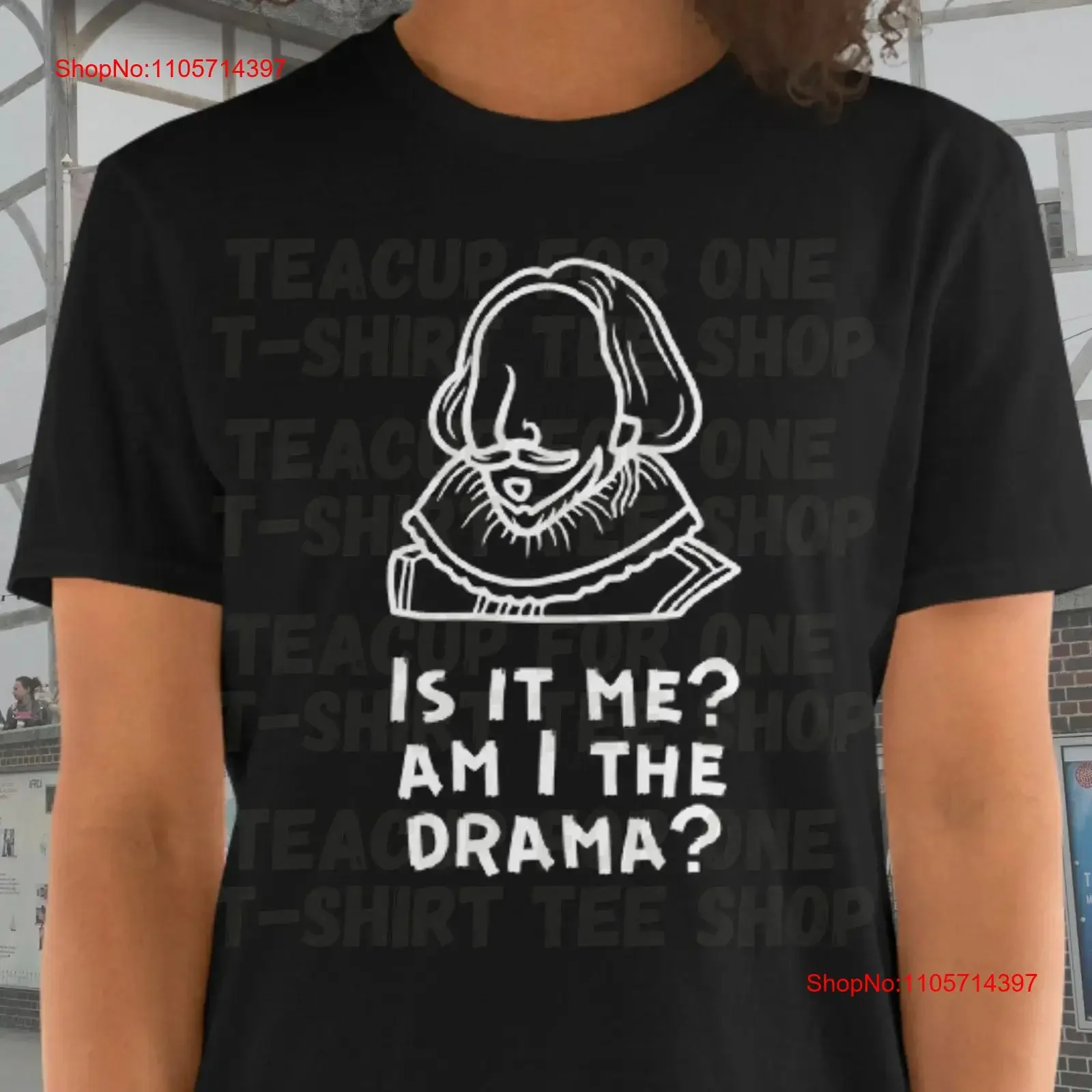 Am I The Drama William Shakespeare T Shirt Quotes Sarcastic Funny Saying Theatre Broadway vintage Washed Unisex graphic