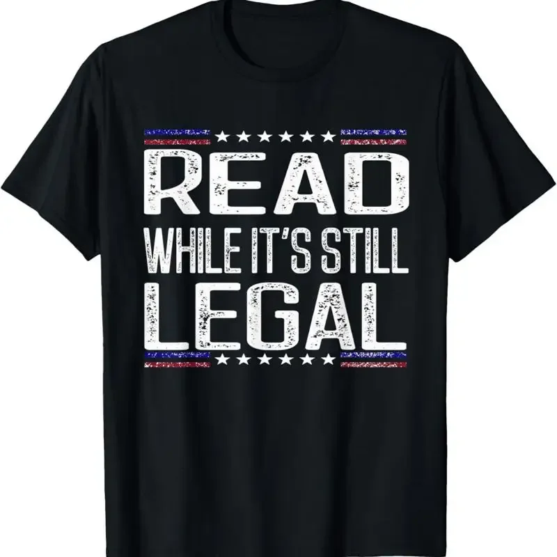 Read While It'S Still Legal Political Anti Book Banning T Shirt
