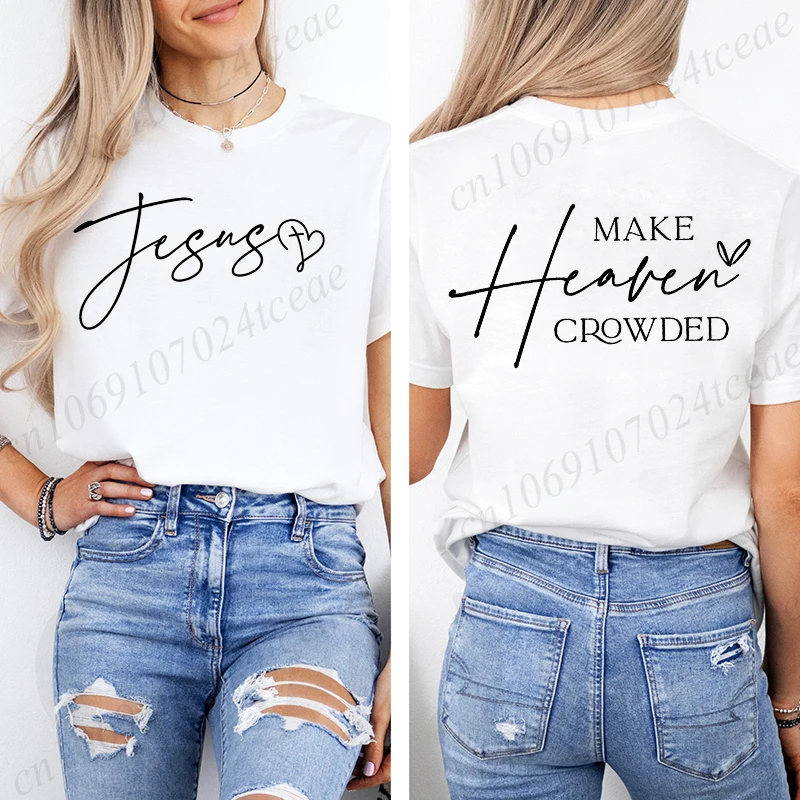 Make Heaven Crowded Printed Tee Shirt Top Sassy Christian Bible Verse Tshirts T-shirt Camiseta Vintage Women T-Shirts Clothing