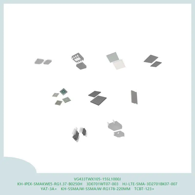 VG433TWX105-15SL1000J KH-IPEX-SMAKWE5-RG1.37-B0250H 3D0701WT07-003 HJ-LTE-SMA-3D2701BK07-007 YAT-3A+
