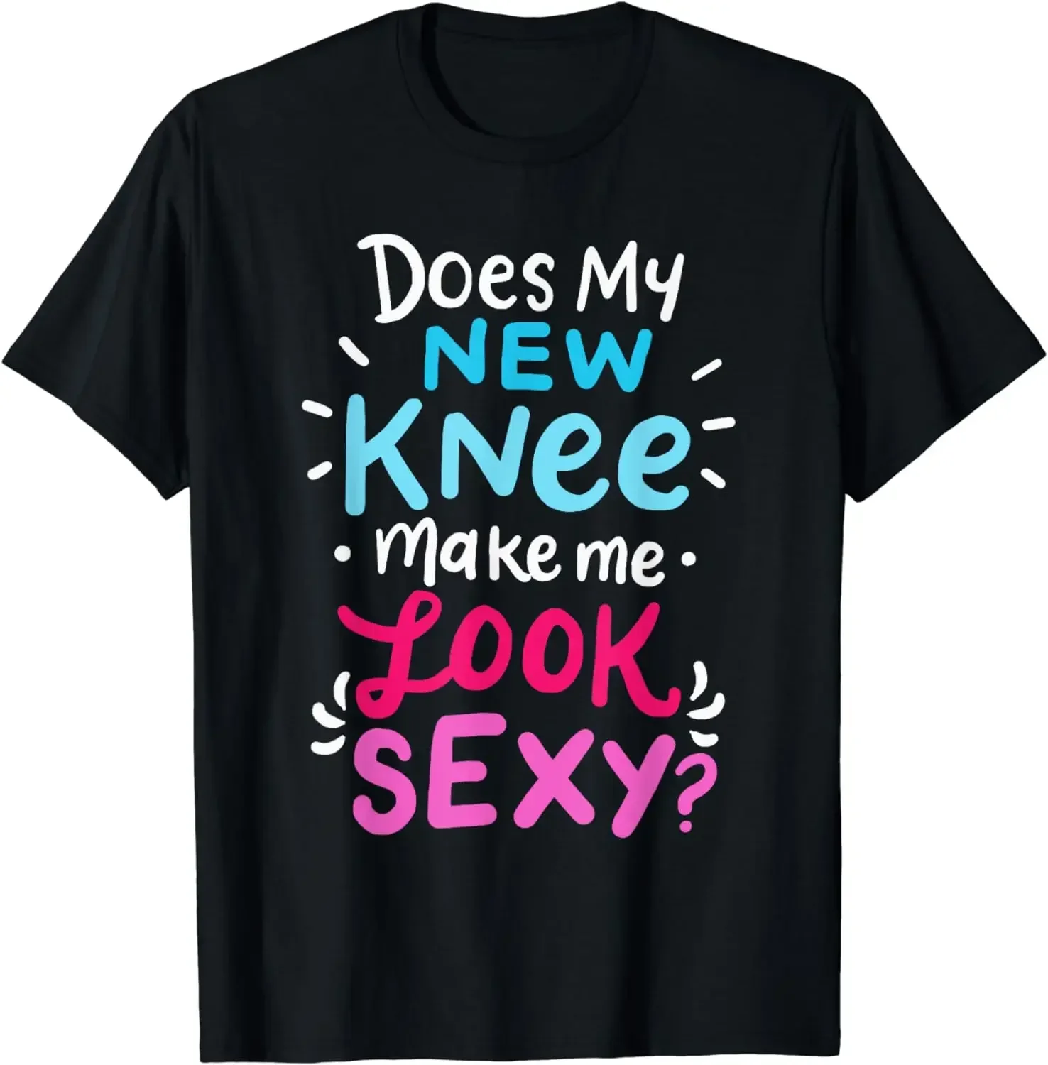 Men Clothing Custom Printed Streetwear Shirt Lovers Gift  My New Knee Gift Funny Knee Replacement Surgery Joke T-Shirt