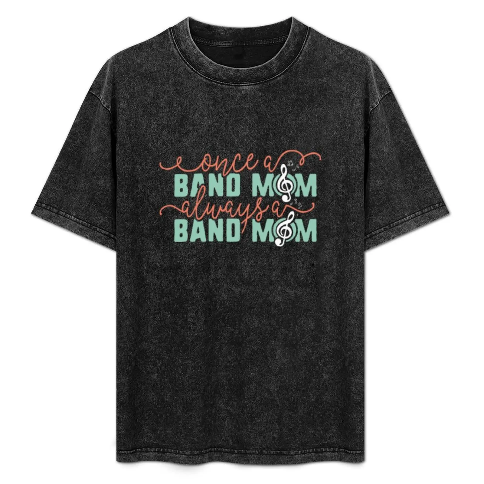 Once a band mom always a band momBand Mom T-Shirt Plus Size Short Sleeve T-Shirt