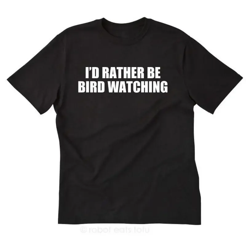 I'd Rather Be Bird Watching T shirt Funny Birding Birder