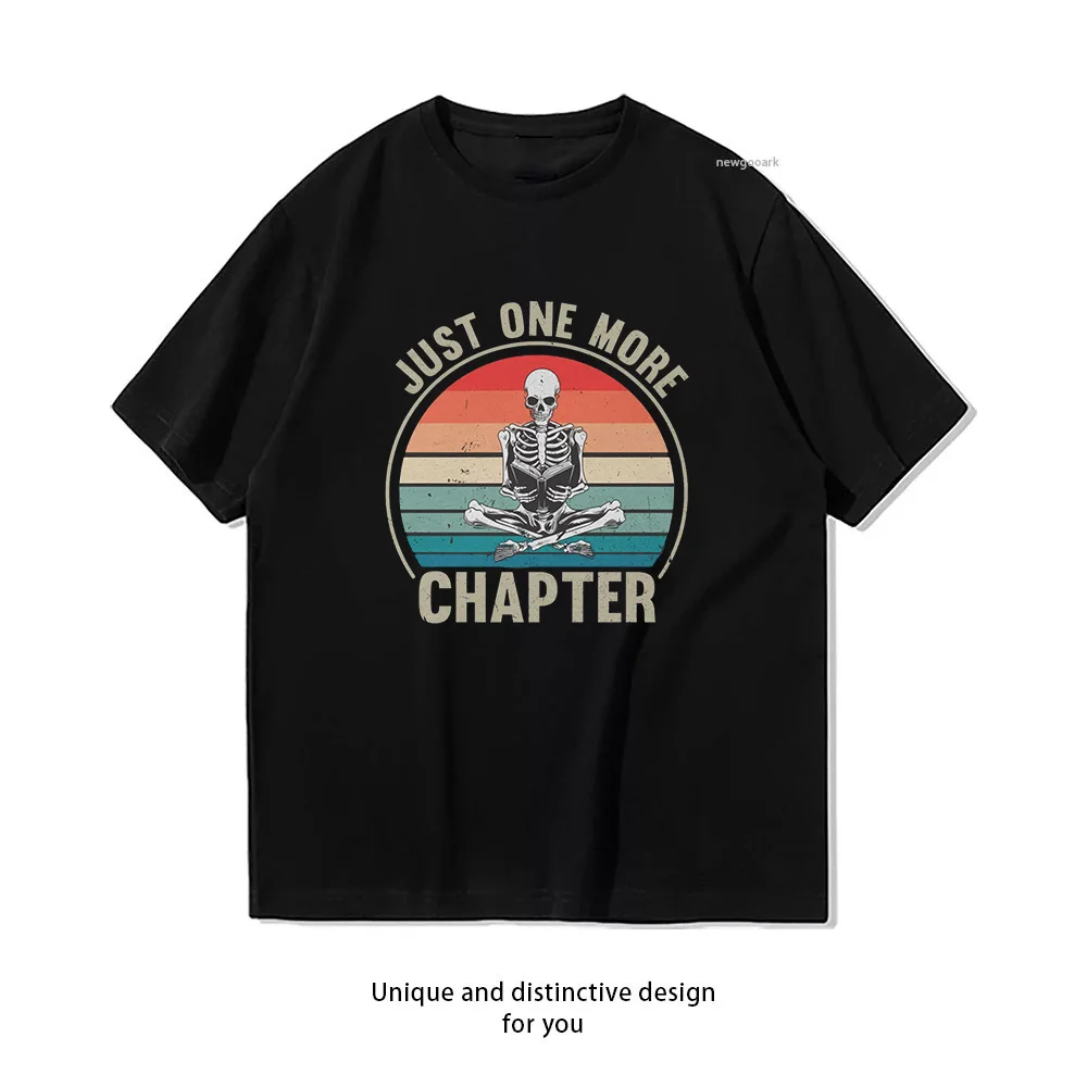 Just One More Chapter Skeleton Reading Bookish T-shirt Woman Man Summer Cotton Graphic T Shirts Adult Streetwear O-neck Tops Tee