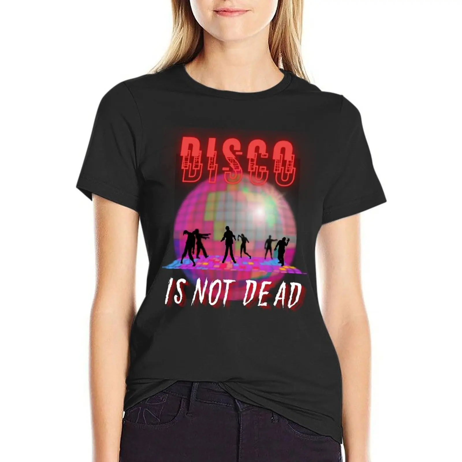 

Disco is not dead!!! T-Shirt funny graphics workout t shirts for Women