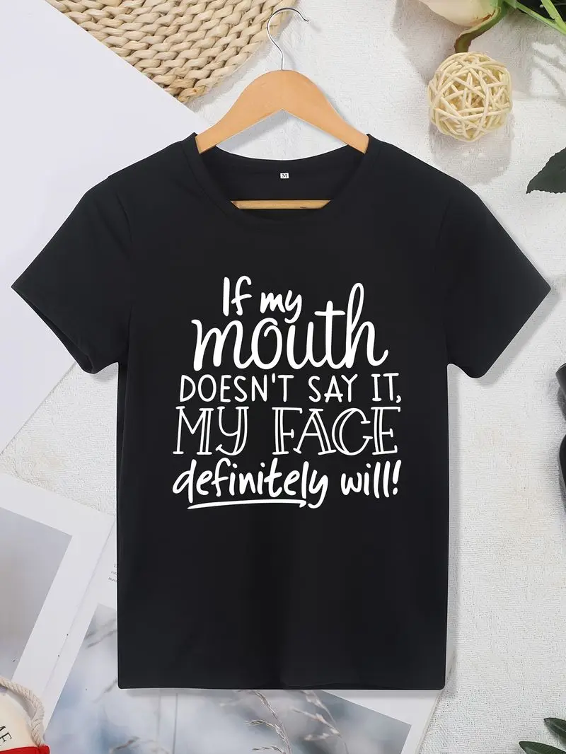 Women's T-Shirt If My Mouth Doesn't Say It My Face Definitely Will Letter Printed Cool And Versatile Round Neck Top For Women
