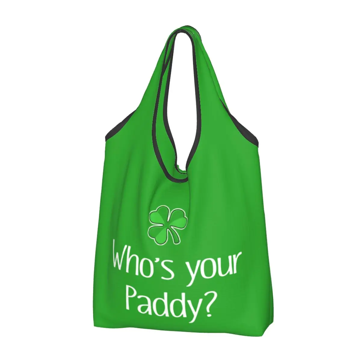 Large Reusable Funny Whos Your Paddy Paddys Day Grocery Bag Recycle St Patrick's Day Irish Shopping Tote Bag Washable Waterproof