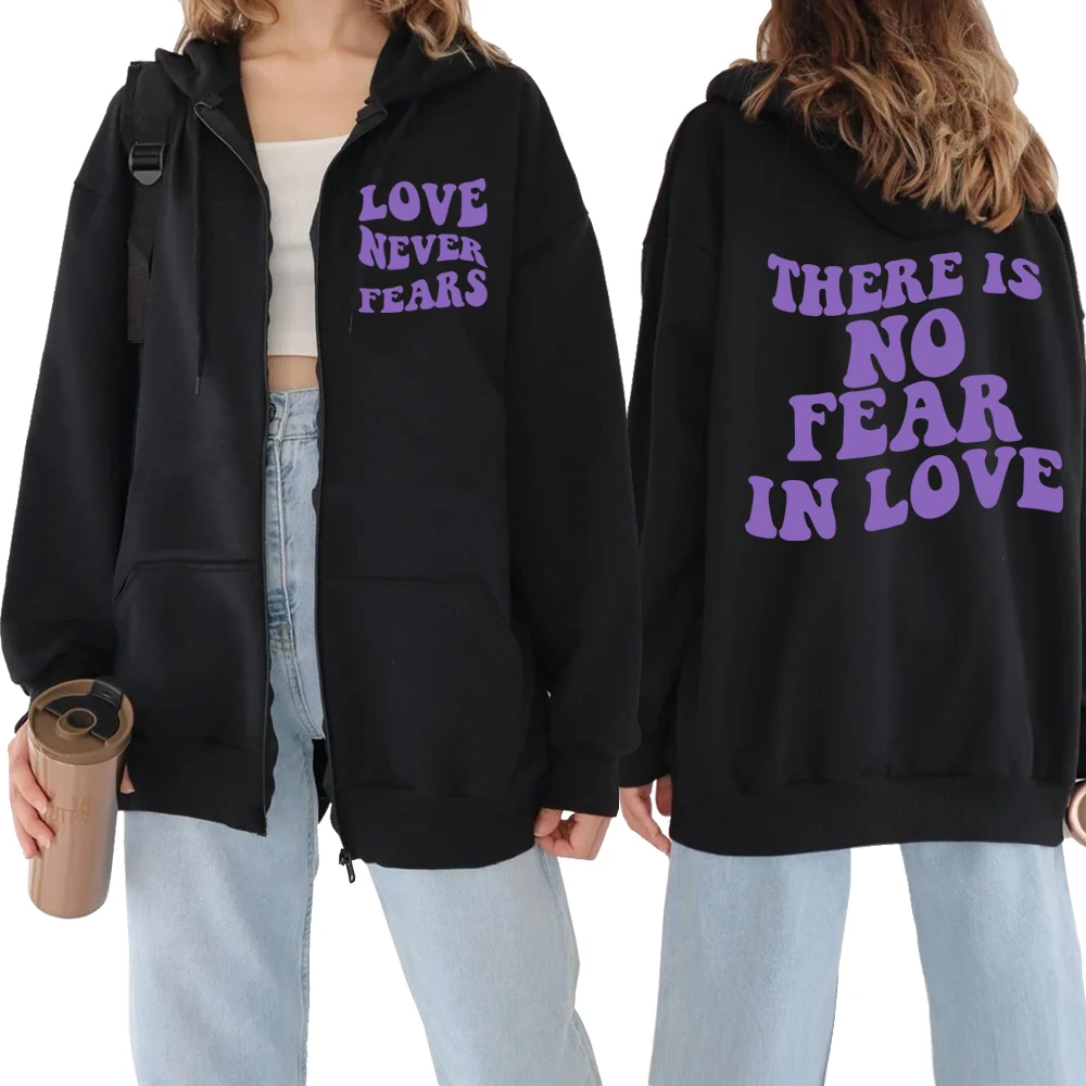 Love Never Fears Print Zipper Sweatshirt Fashion Streetwear Letter Zip Up Unisex Hoodie Autumn Harajuku Casual Women's Zip Hoody