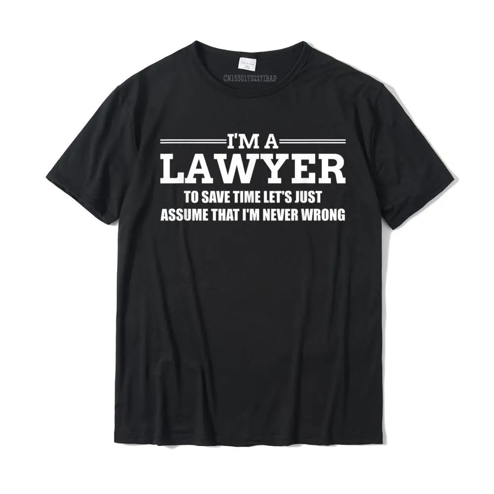 I'm A Lawyer Attorney Legal Shirt And Gift T-Shirt T Shirt For Men Normal T Shirt Prevailing Personalized Cotton