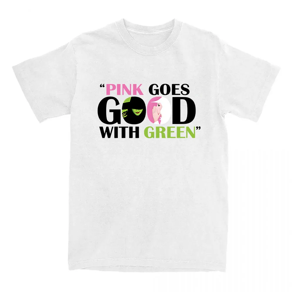 Pink Goes Good with Green T-shirt Fantasy Movies Wicked Printing Tshirts Cotton High Quality O-neck Tee-shirt for Women Unisex