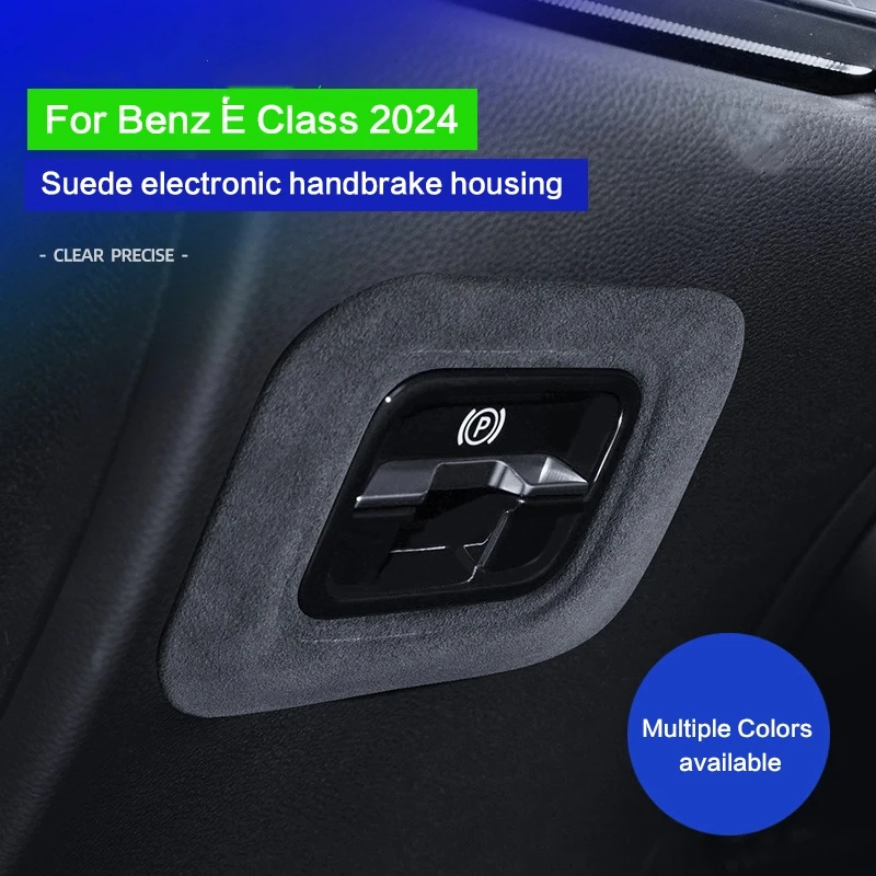 

Для Mercedes Benz E Class W214 E260 E300 2024, электронная рамка стояночного тормоза, импортная замшевая модификация салона автомобиля