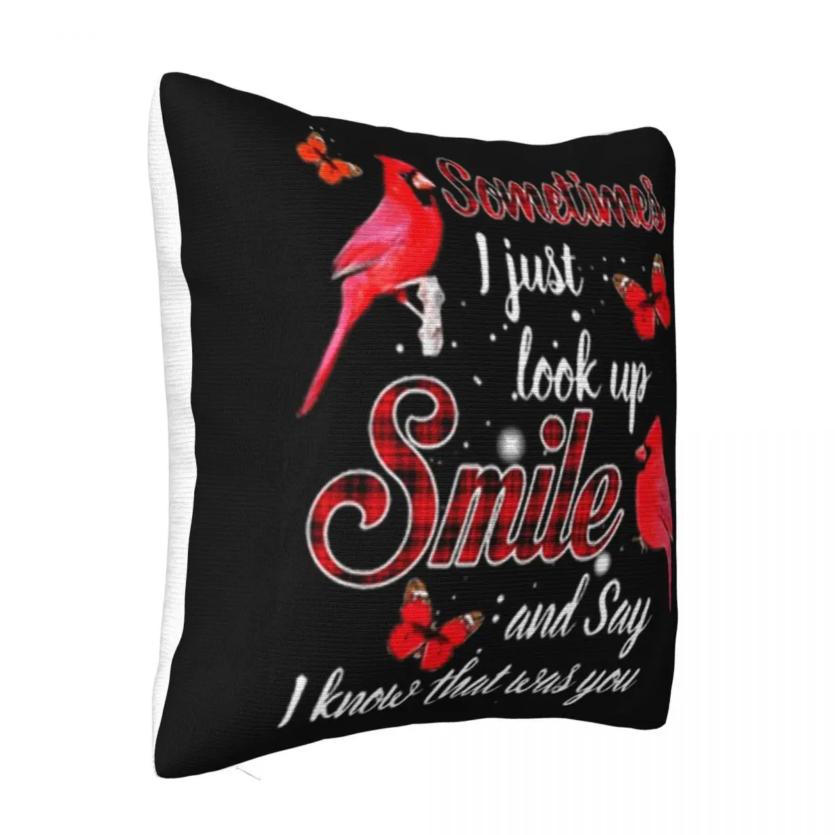 Cardinal Sometimes I Just Look Up Smile And Say I Know What Was You Personality Pillow Case