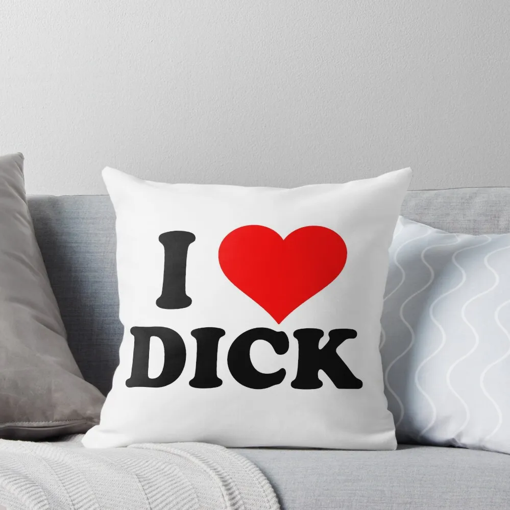 

I love Dick Throw Pillow christmas pillowcases Pillowcase Cushion sleeping pillows home decor items pillow