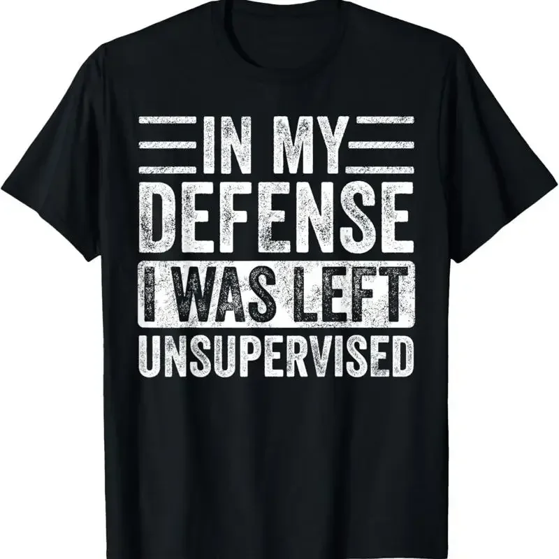 In My Defense I Was Left Unsupervised_ Funny Vintage T Shirt