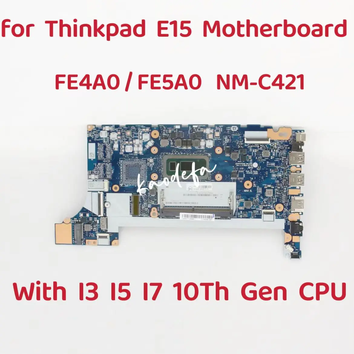 

NM-C421 Mainboard For Thinkpad E15 Laptop Motherboard CPU: I3 I5 I7 10Th Gen UMA FRU:5B20S72223 5B20S72227 5B20S72219 5B20S72221