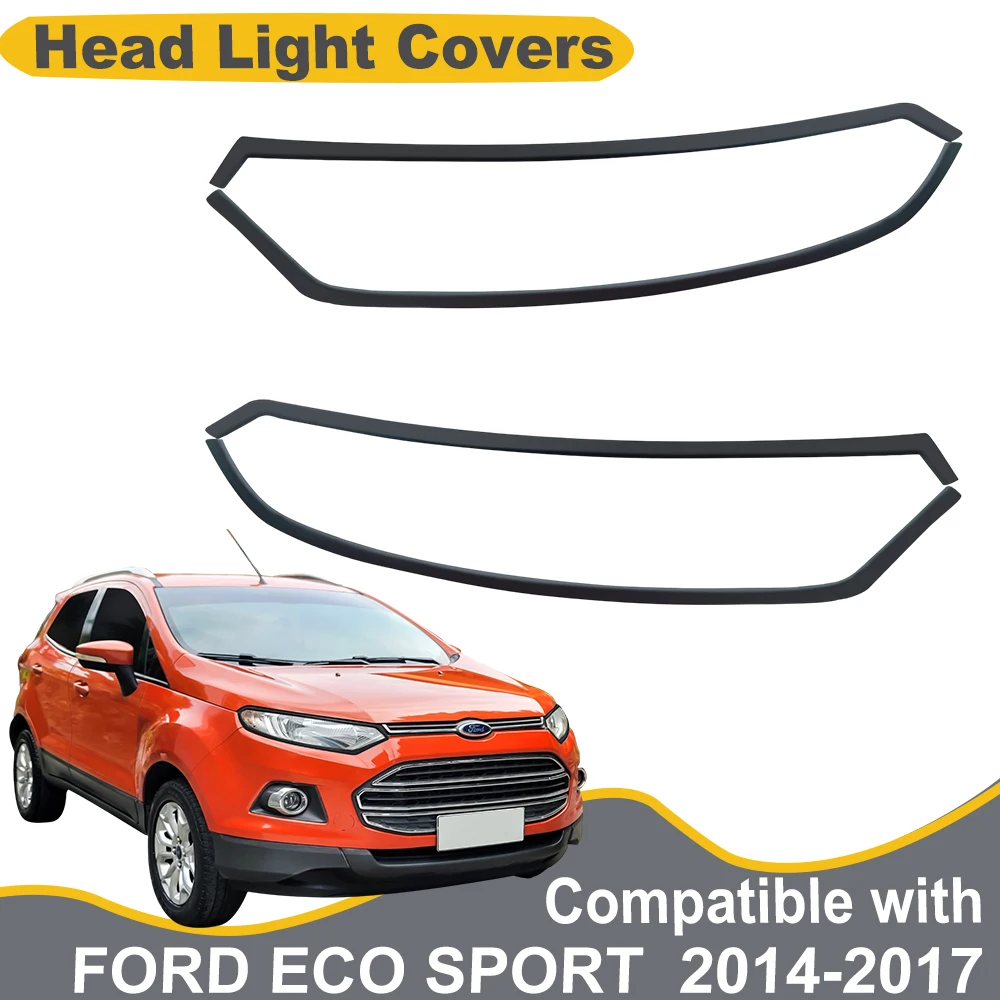 

Head Light Covers For Ford Ecosport 2014 2015 2016 2017 ABS Matte Black Car Styling Head Lamp Protector Auto Parts Accessory