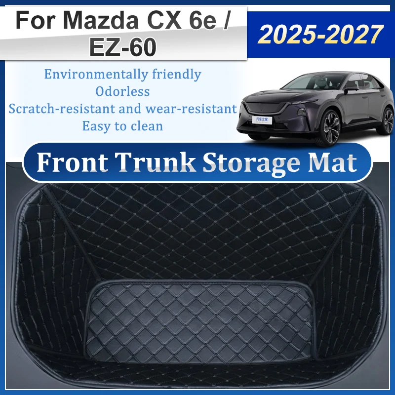

Car Front Trunk Mat For Mazda CX 6e Accessories EZ-60 2025 2026 2027 Nappa Leather Organizer Box Cabin Mat Waterproof Carpet Pad