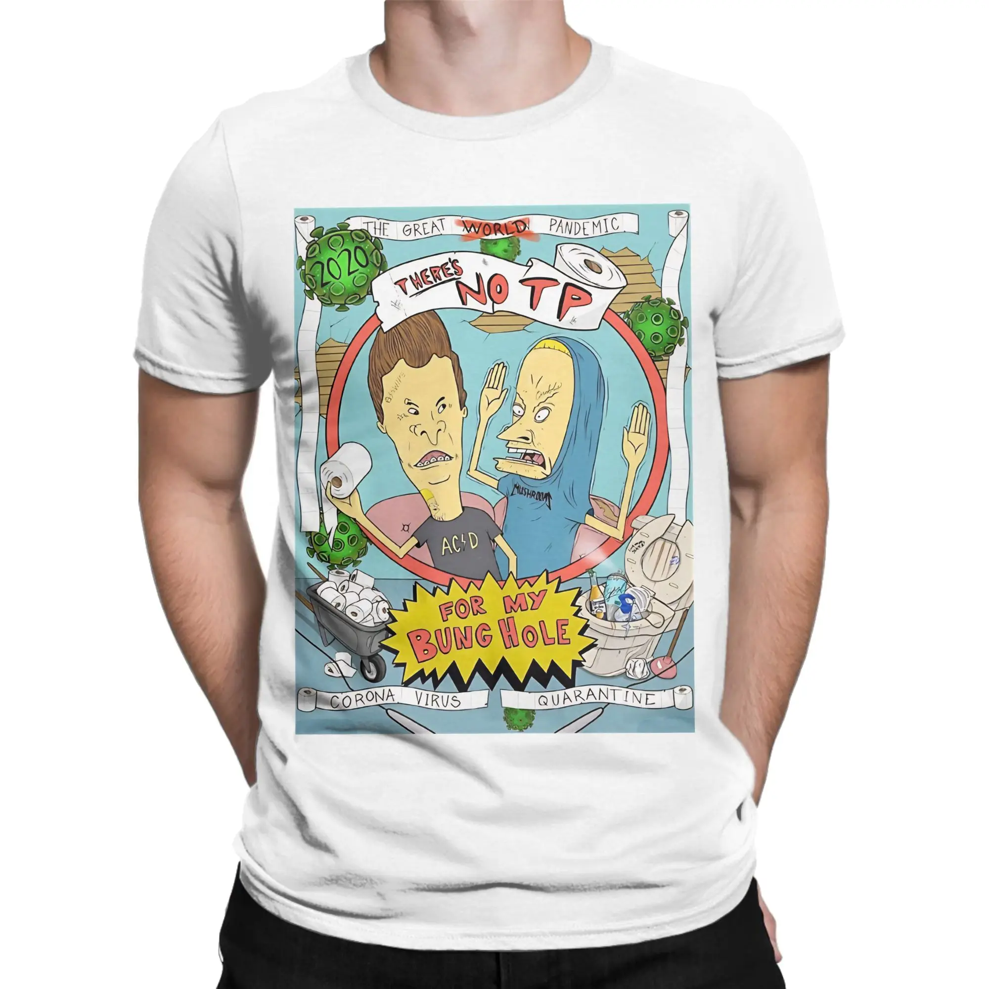 

Novelty BEAVIS AND BUTTHEAD Great Pandemic No Tp for My Bunghole T Shirt Men Round Neck Tops 100%Cotton Summer Tops Shirts