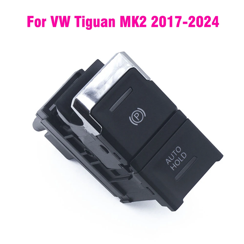 Car Electronic Handbrake Parking Hand Brake Switch Button 5NA927255 For VW Tiguan Mk2 2017-2022