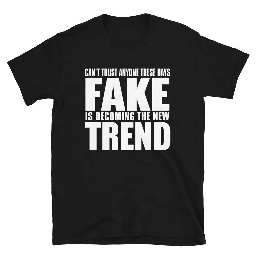 Fake is becoming the new trend Sarcastic T-Shirt