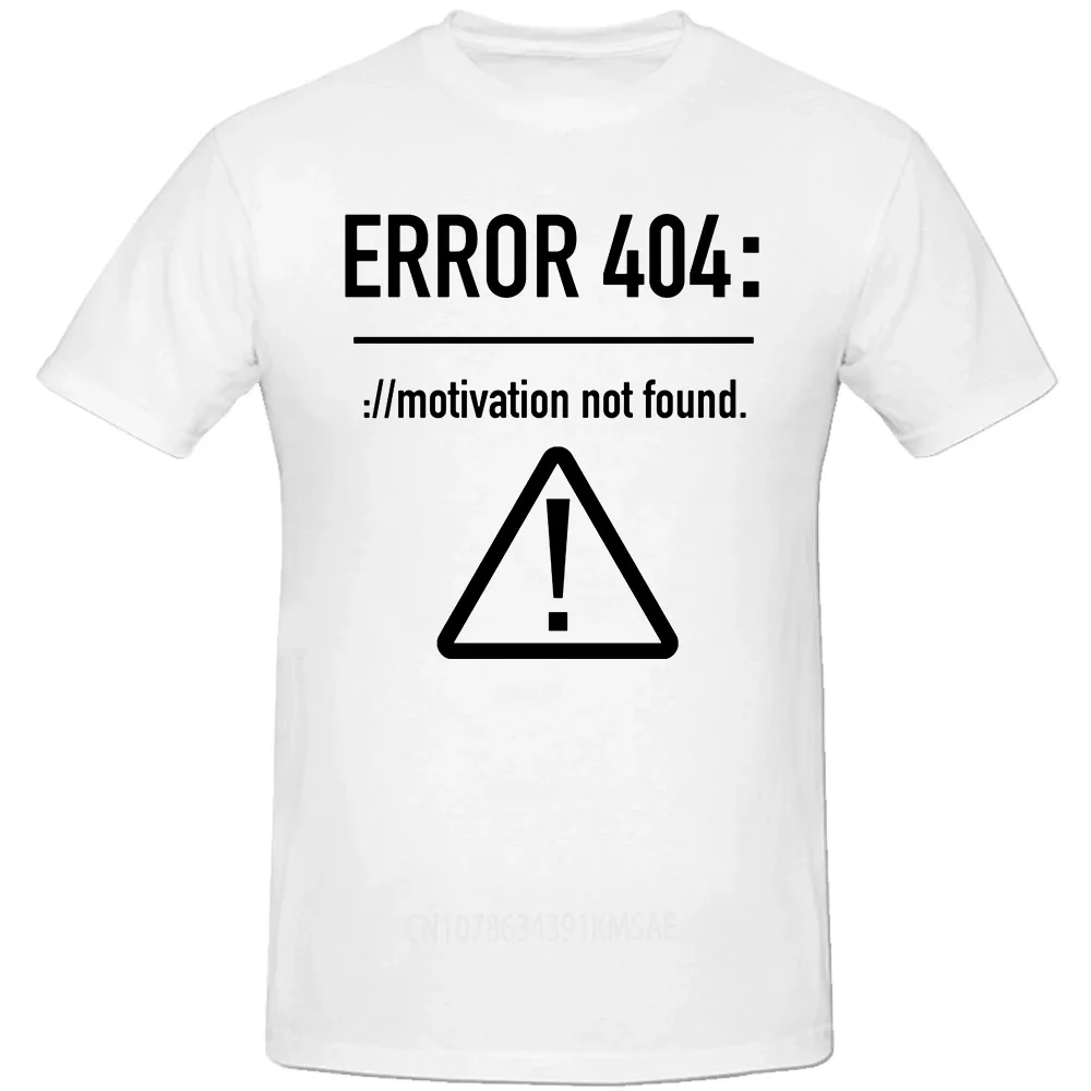 Men T Shirts Funny Letters Design Error 404 Motivation Not Found Cotton Summer O-neck Short Sleeve Cotton Euro Size Top Tees