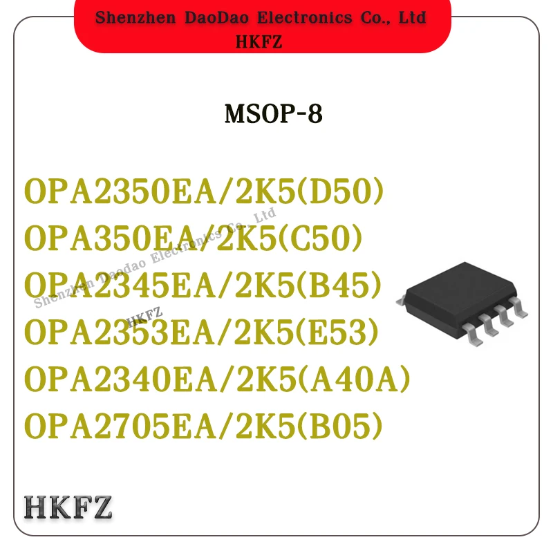 

OPA350EA/2K5 C50 OPA2340EA A40A OPA2345EA B45 OPA2350EA D50 OPA2353EA E53 OPA2705EA B05 2K5 250 MSOP-8 Chip IC New Original