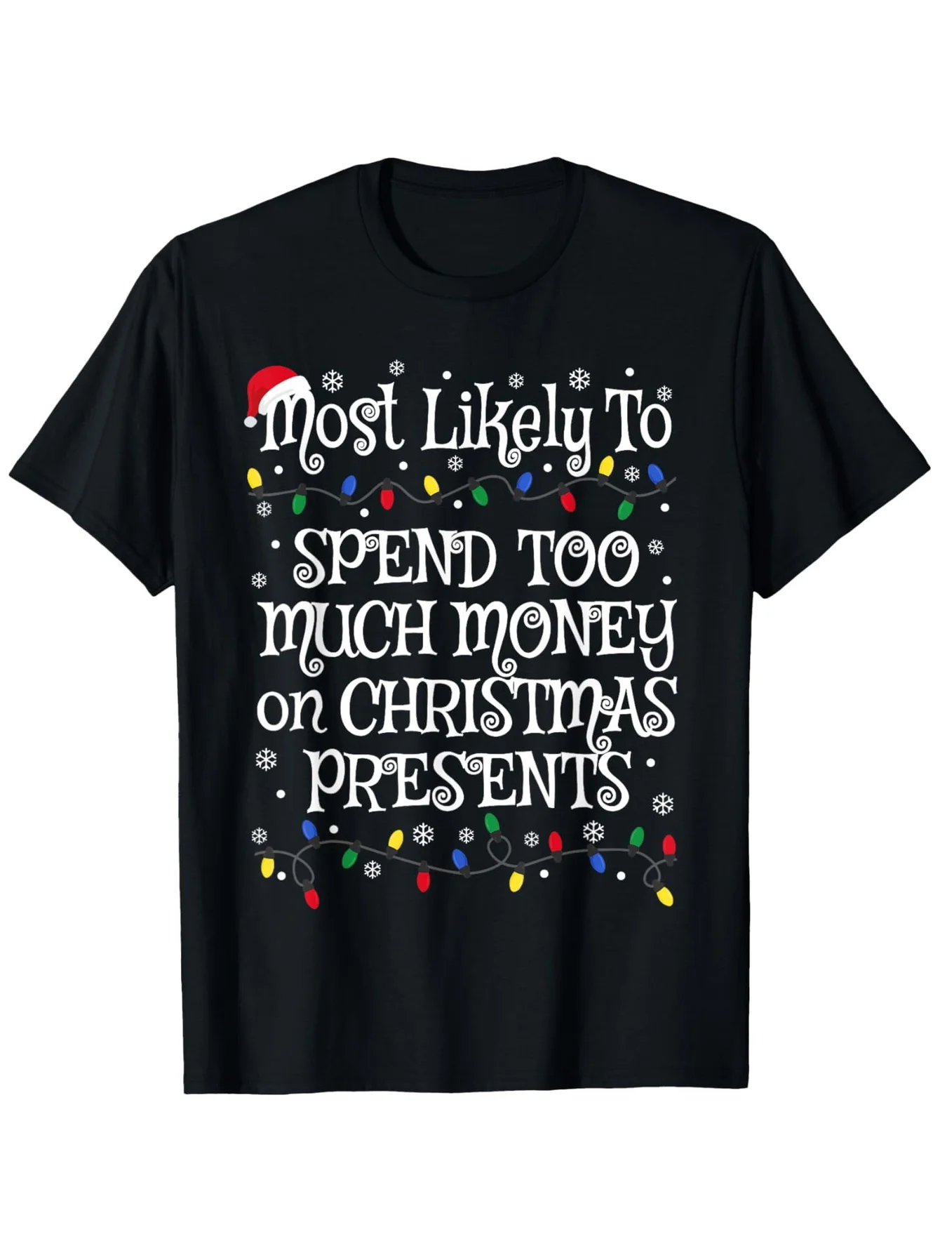 Funny Most Likely To Spend Too Much On Christmas Presents T-Shirt, Suitable for Mens & Womens Outdoor T-Shirt, 100%cotton