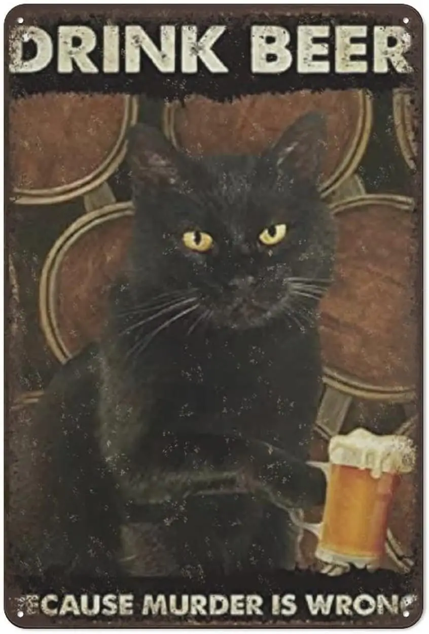 Vintage Tin Signs Cat,Black Cat Drink Beer Because Murder is Wrong Retro Art Tin Sign,Funny Wall Decoration,Novelty Signs for Ho