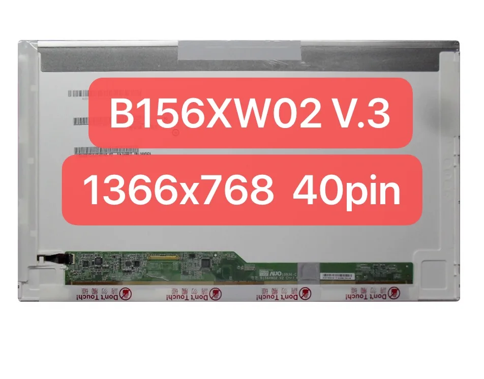 15.6 Laptop LCD Screen B156XW02 V.2 V.3 V.6 LP156WH4 TLA1 B1 N1 N2 P1 P2 B156XTN02.1 LTN156AT05 AT16 AT24 HD1366x768 40pin LVDS