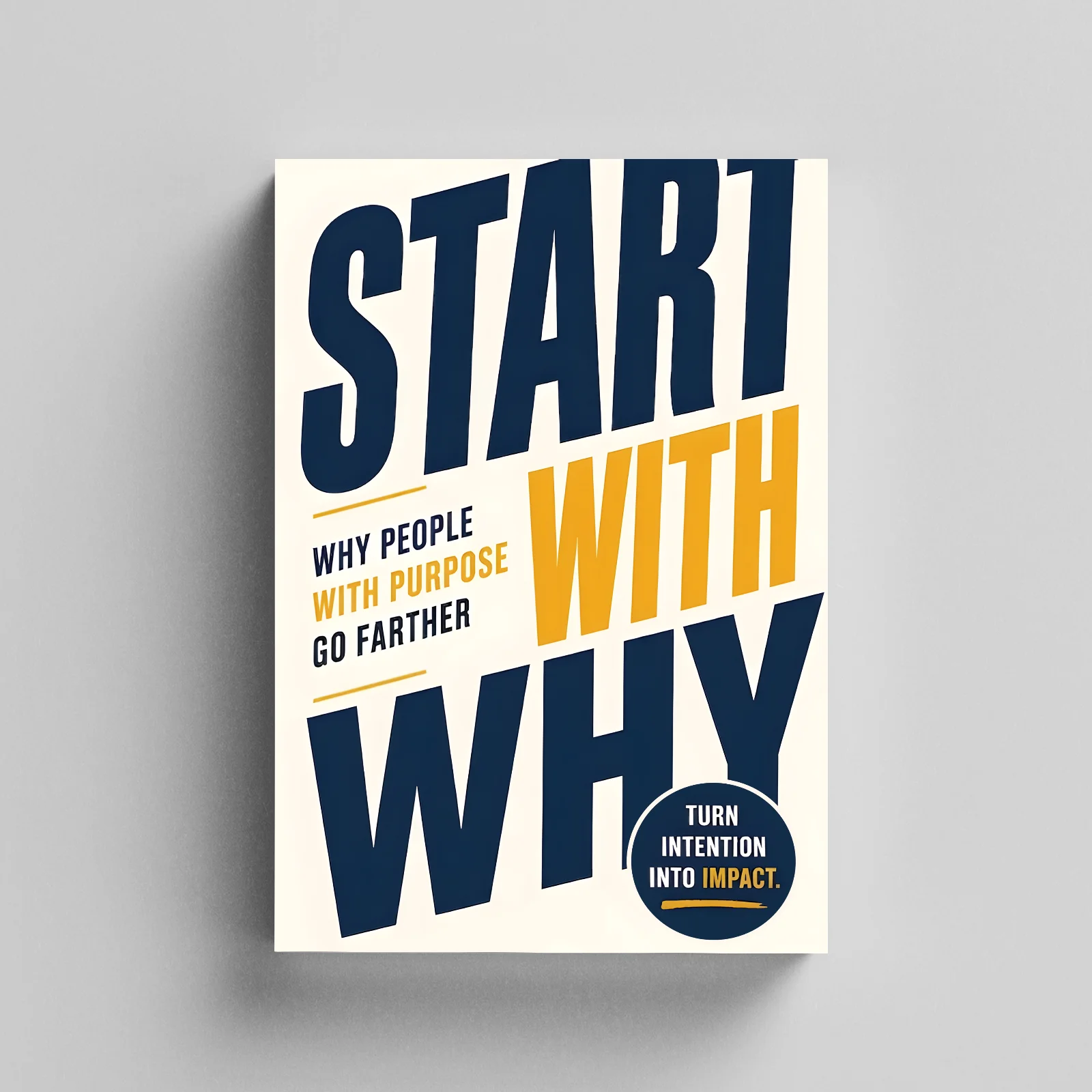Start With Why: Discover Your Life Purpose and Unlock Unlimited Potential, Life-Changing Guide for Young Leaders
