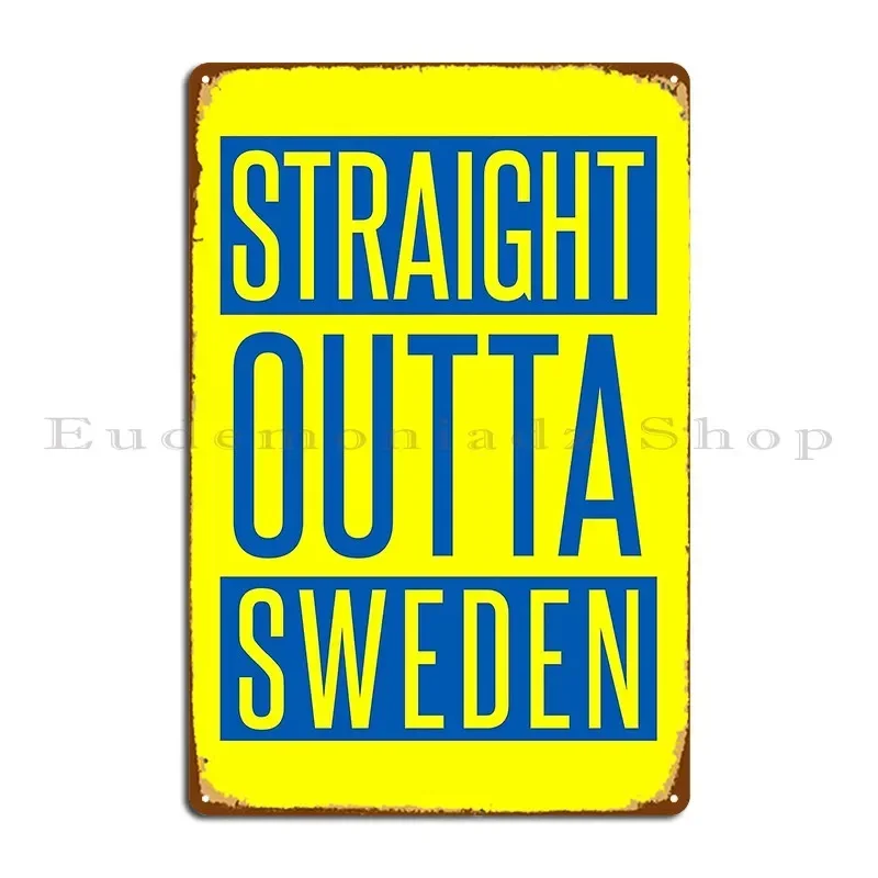 Straight Outta Sweden Metal Plaque Poster Painting Club Designs Customize Bar Cave Tin Sign Poster