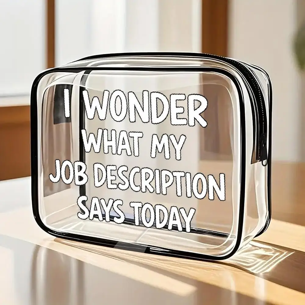 

Toiletry Bag I Wonder What My Job Description Says Today Text Clear Makeup Bag Minimalist Bold Letter Design With Black Trim Zip