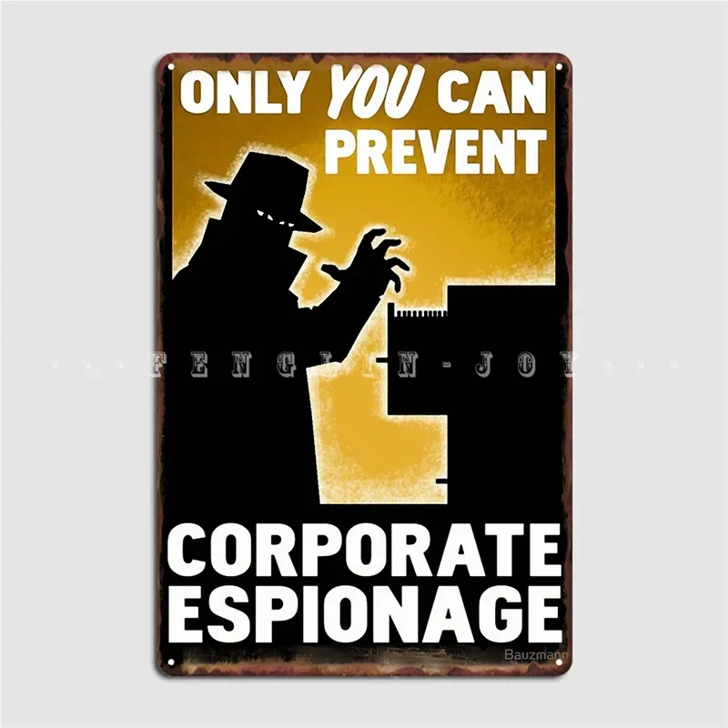 Only You Can Prevent Corporate Espionage Metal Sign Club Home Garage Club Decoration Plaques Tin Sign Poster