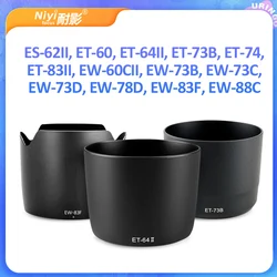 For Canon Camera Lens Hood EW-78D ES-62II ET-60 ET-60II ET-64II ET-73B ET-74 ET-83II EW-83F EW-60CII EW-73B EW-73C EW-73D EW-88C