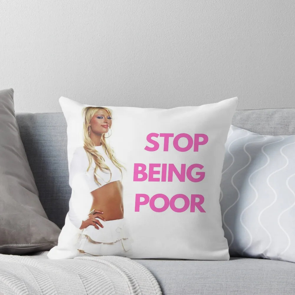 STOP BEING POOR PARIS HILTON Throw Pillow Pillowcase Cushion Custom Cushion Pillow Case Christmas pillow