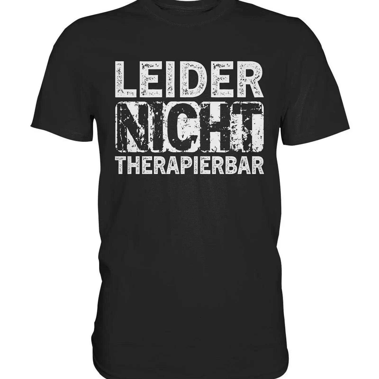 Unfortunately not treatable Funny saying T shirt statement gift Premium vintage Washed Versatile Soft Slightly fashion homme