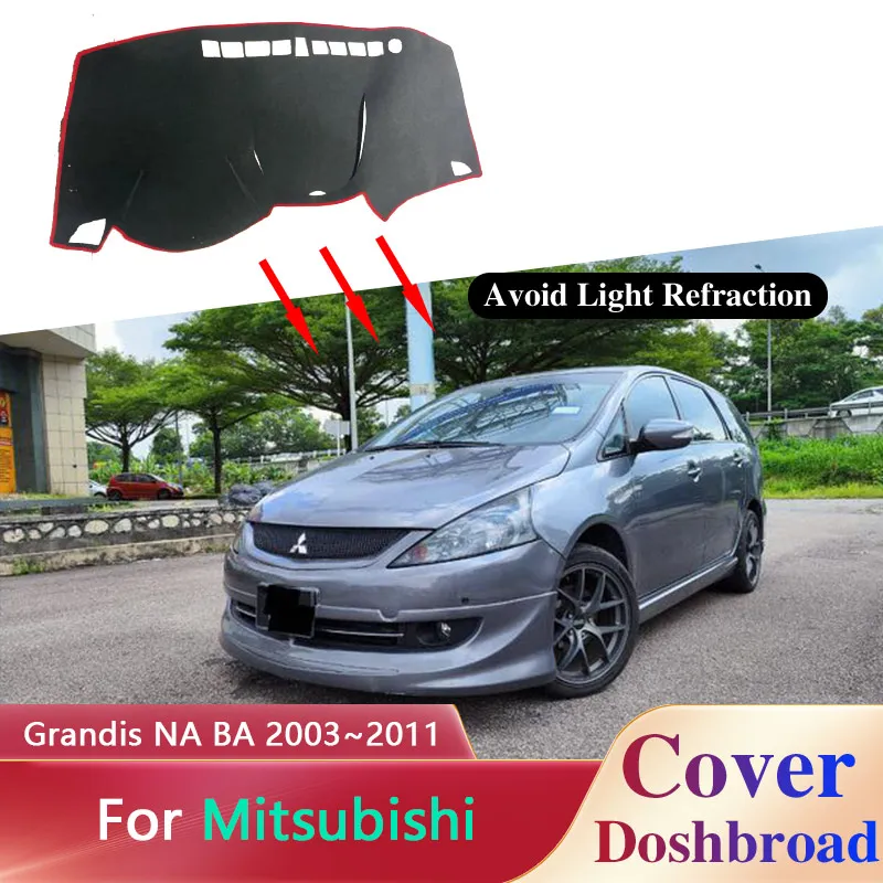 

Чехол для приборной панели коврик для приборной панели для Mitsubishi Grandis NA BA 2003 ~ 2011 2004 2005 2006 2007 2008 2009 2010 солнцезащитный ковер против грязи наклейка для защиты от солнца аксессуары