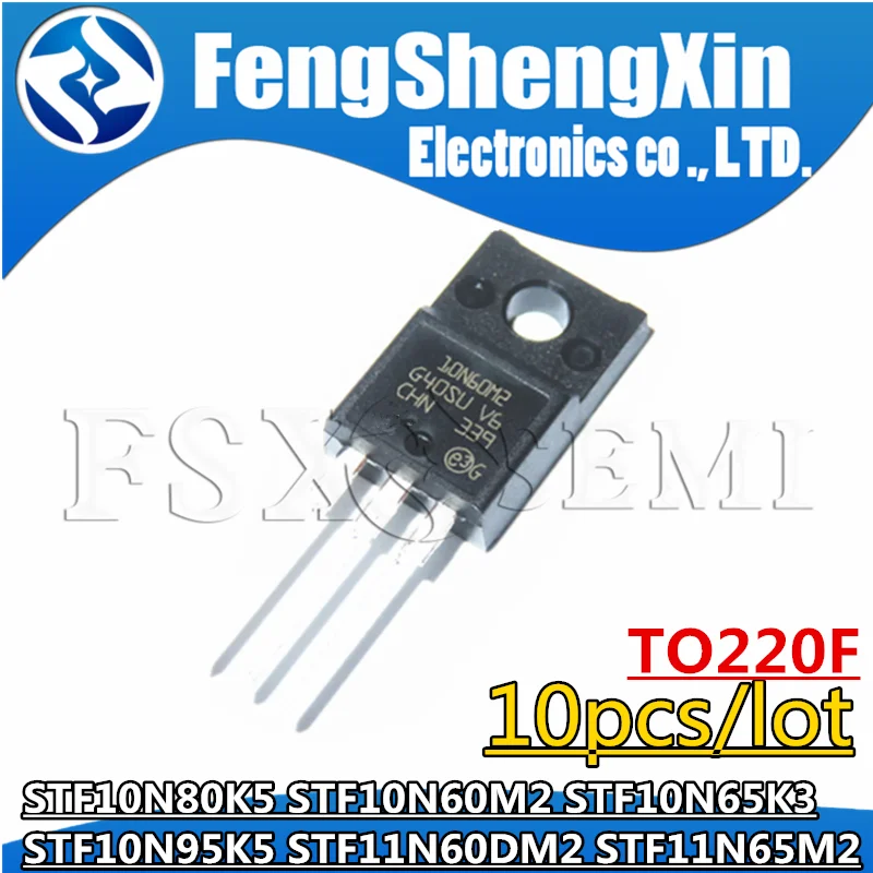 10pcs STF10N80K5 STF10N60M2 STF10N65K3 STF10N95K5 STF11N60DM2 STF11N65M2 10N80K5 10N60M2 10N65K3 10N95K5 11N60DM2 11N65M2 TO220F