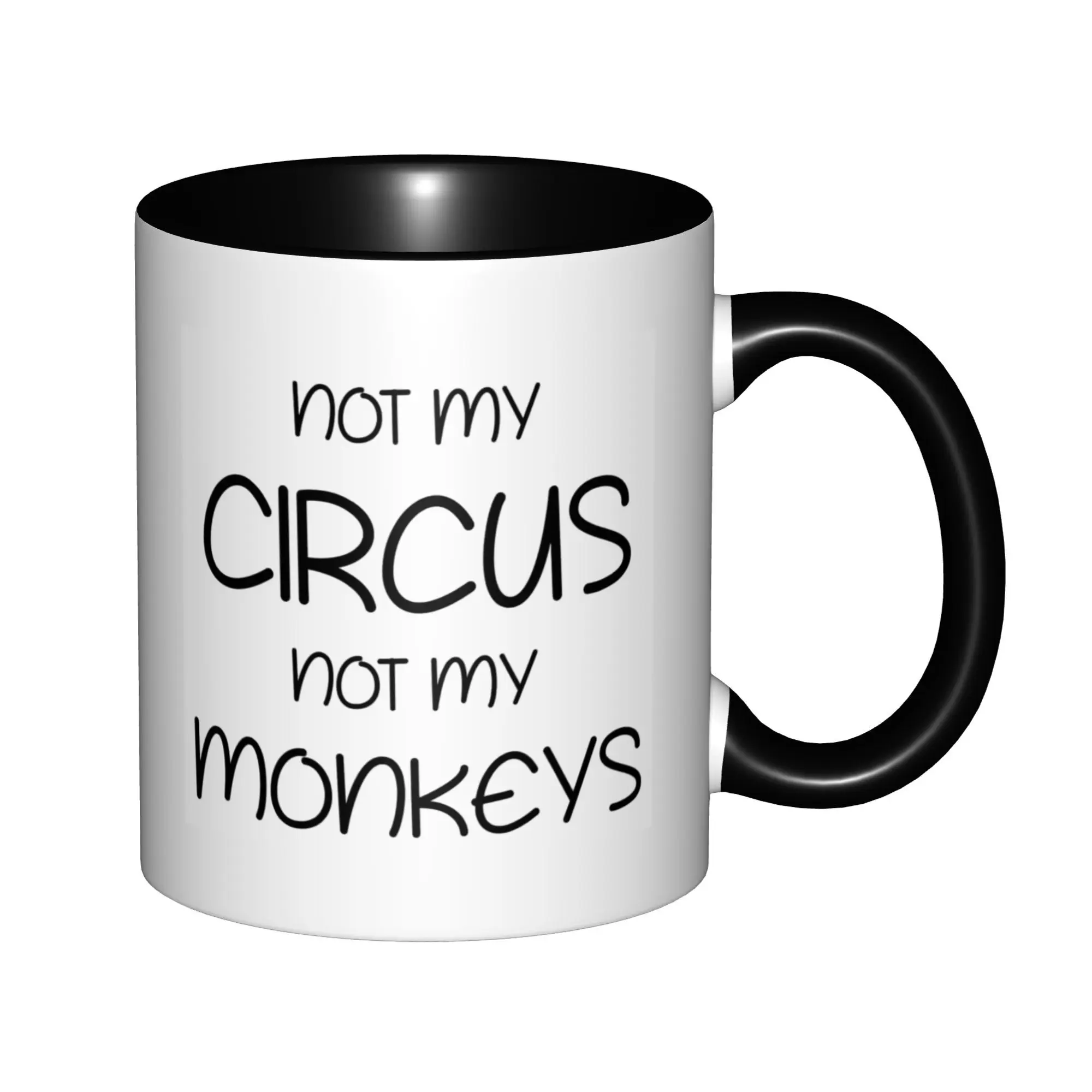 

Not My Circus Not My Monkeys Mugs With Black Handle Birthday Coffee Mugs Ceramic Tea Cups 11oz